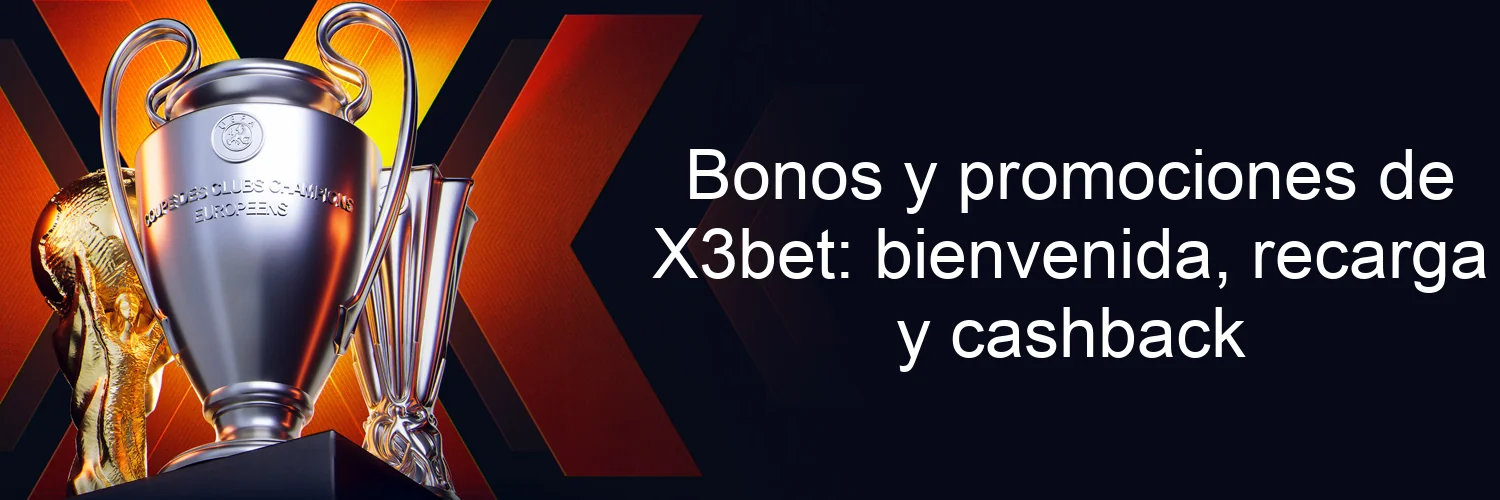 Bonos y promociones de X3bet: bienvenida, recarga y cashback